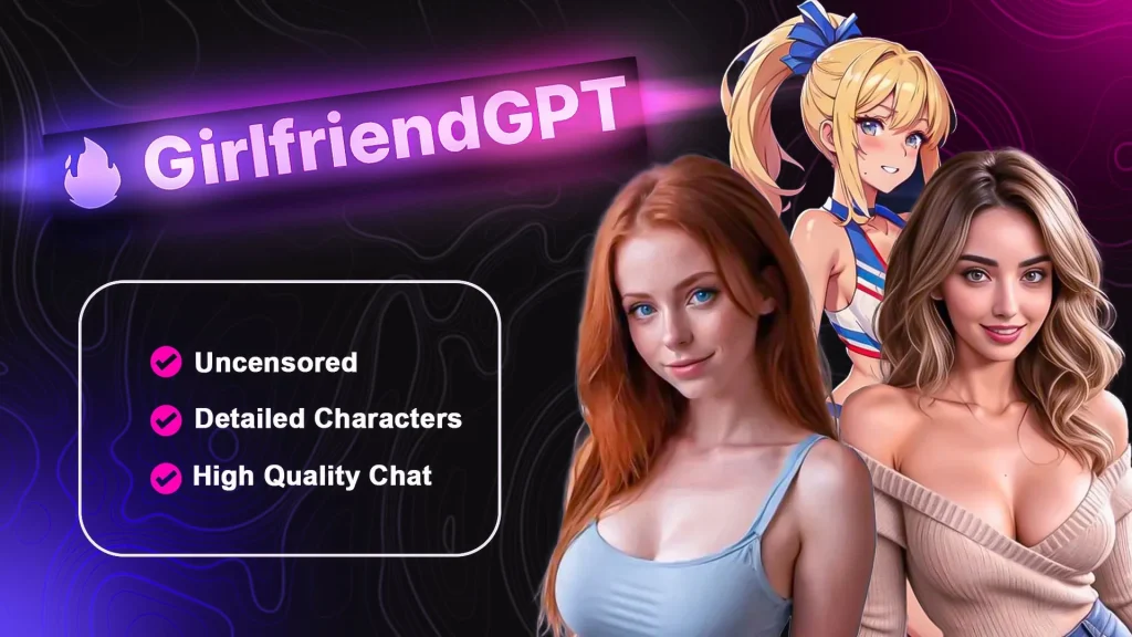 GirlfriendGPT promotional banner showing realistic and anime AI girlfriend characters with uncensored chat features highlighted.